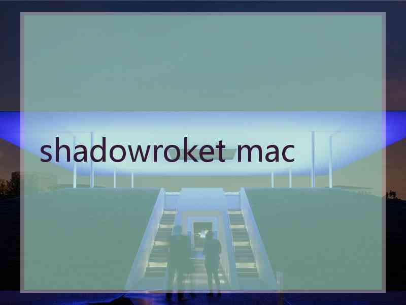 shadowroket mac